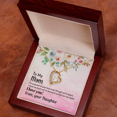 To My Mom, I Love You! From Your Daughter Forever Love Necklace