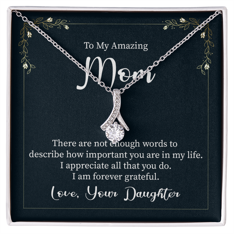 To My Amazing Mom, Love Your Daughter Alluring Beauty Necklace