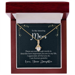 To My Amazing Mom, Love Your Daughter Alluring Beauty Necklace