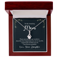 To My Amazing Mom, Love Your Daughter Alluring Beauty Necklace